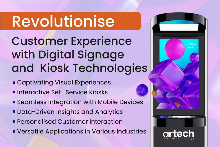 Improve Customer Experience with Digital Signage and Kiosks Improve Customer Experience with Digital Signage and Kiosks