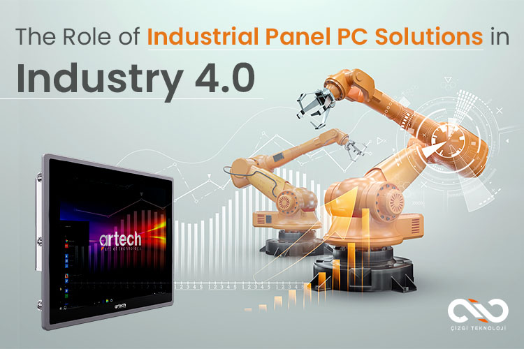 The Role of Industrial Panel PC Solutions in Industry 4.0 The Role of Industrial Panel PC Solutions in Industry 4.0