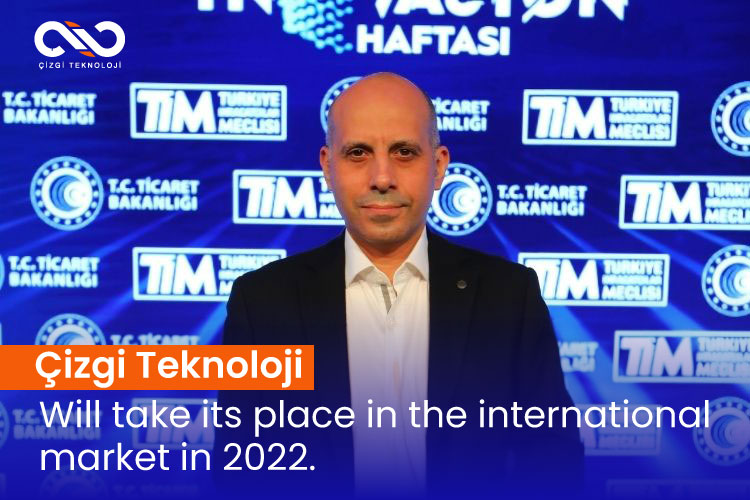 Çizgi Teknoloji will take its place in the international market in 2022. Çizgi Teknoloji will take its place in the international market in 2022.